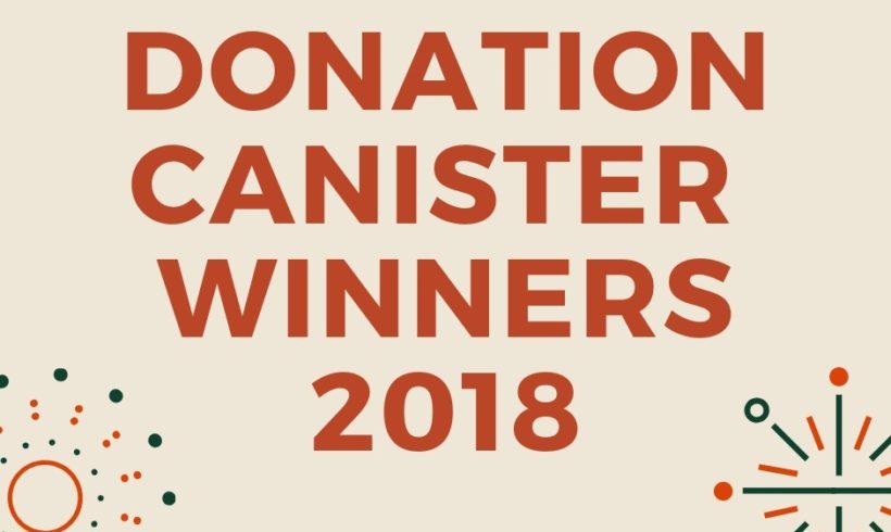 2018 Donation Canister Winners Announced!