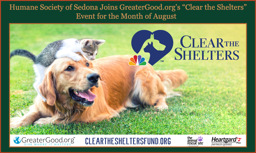 Press Release:  Humane Society of Sedona Joins GreaterGood.org’s “Clear the Shelters” Event for the Month of August